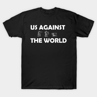 Us Against The World coffee T-Shirt